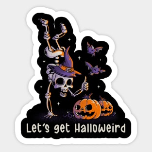 Let’s get Halloweird - Funny Spooky Skull Halloween Sticker